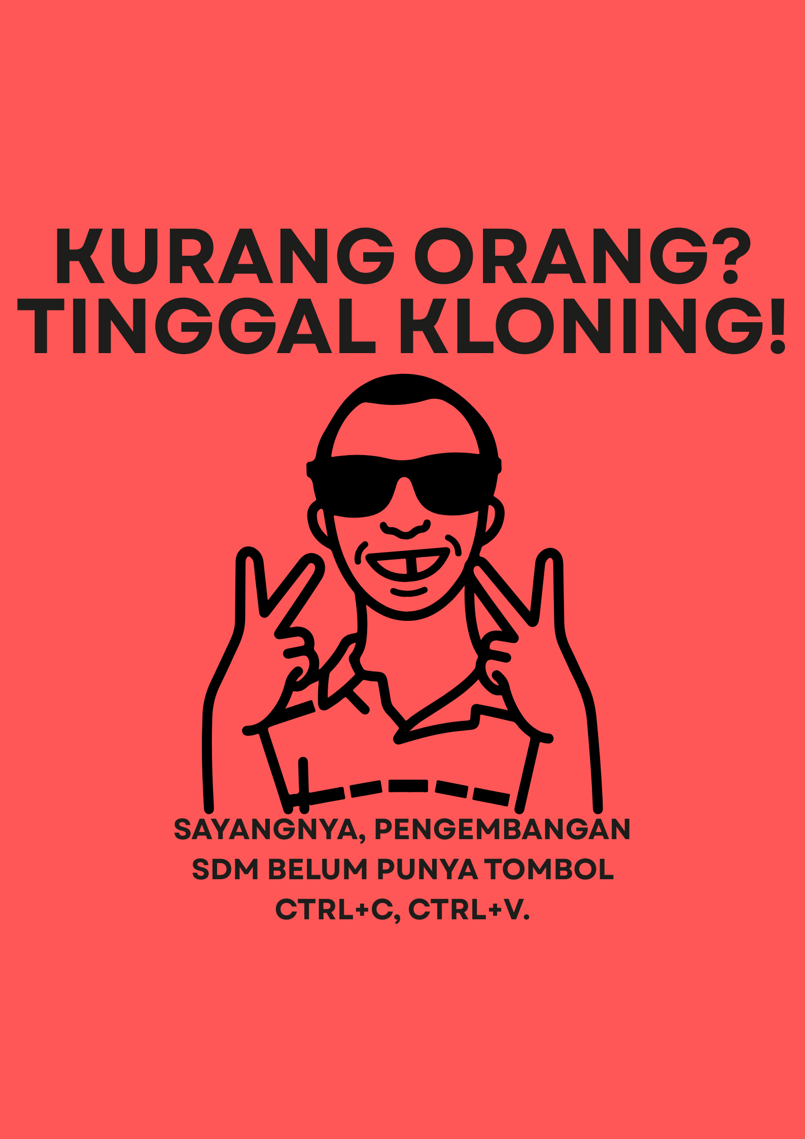 Flyer Kurang Orang Tinggal Kloning!